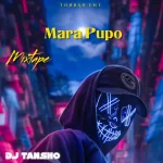 DJ Tansho – Mara Pupo (Mixtape)