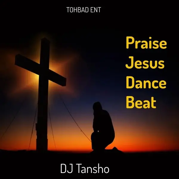 DJ Tansho - Praise Jesus Dance Beat