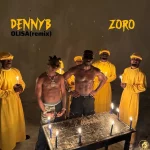 DennyB – OLISA (Remix) ft. Zoro Swagbag