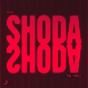 Fazil – Shoda ft. TML Vibez
