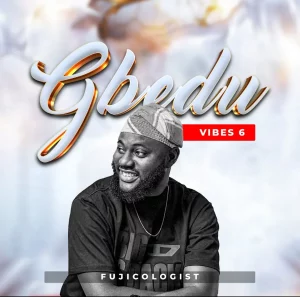 Fujicologist – Gbedu Vibes 6