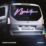 Goon Flavour – Ngishutheni ft. Master KG & Eemoh