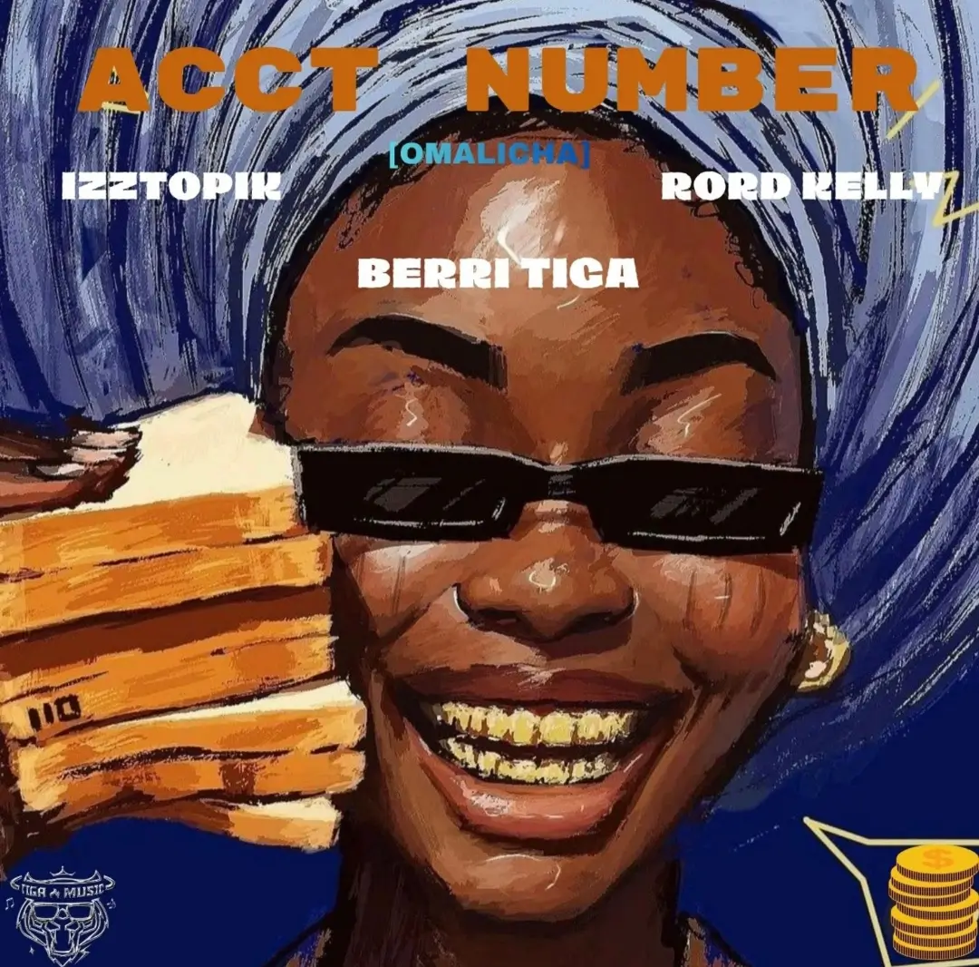 Izztopik, Berri-Tiga & Rord Kelly - Acct Number (Omalicha)