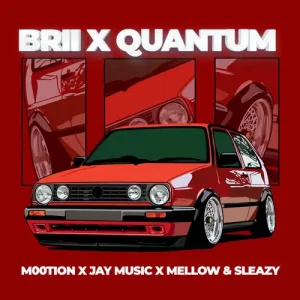 Jay Music, M00tion, Mellow & Sleazy – Brii x Quantum