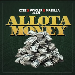 Kcee – Allota Money ft. Mr Killa & Wyclef Jean