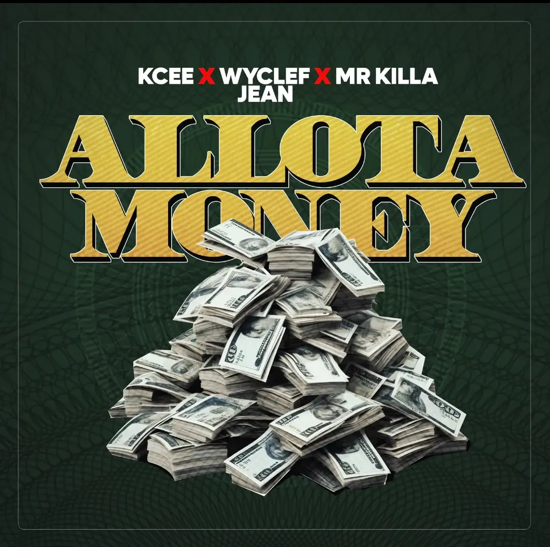 Kcee - Allota Money ft. Mr Killa & Wyclef Jean