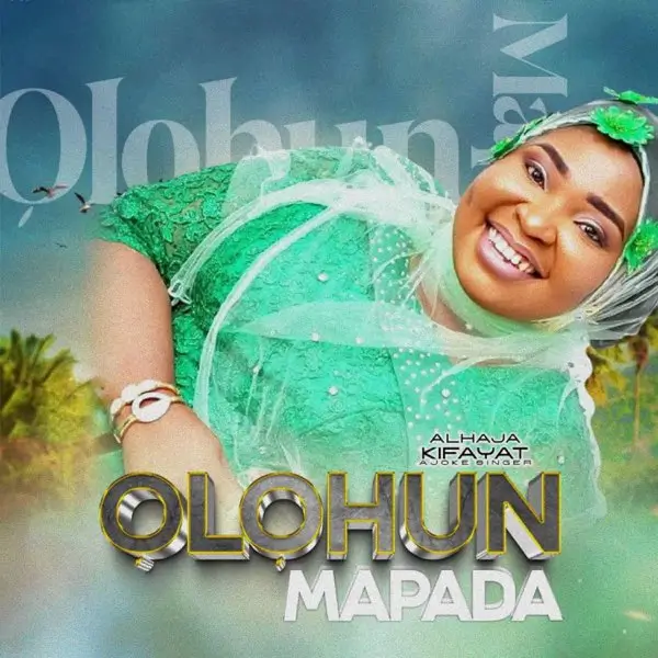 Kifayat Ajoke Singer - Olohun Mapada