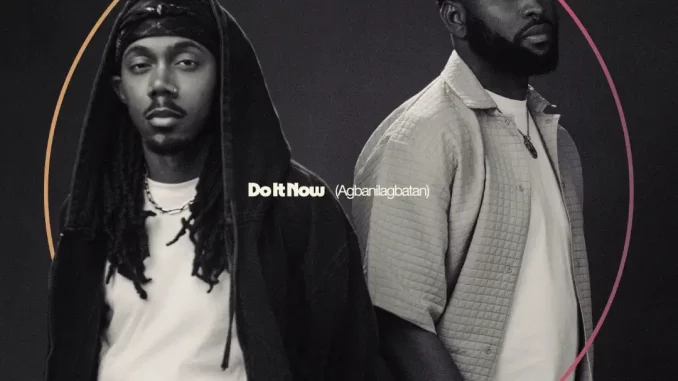 Limoblaze & Joe L Barnes - Do It Now (Agbanilagbatan)