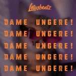 Lotus Beatz – Dame Ungere
