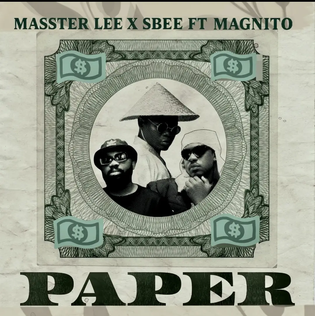 Masster Lee ft. Magnito & Sbee - Paper
