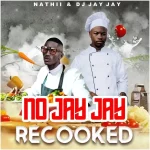 Nathii & DJ JayJay – No JayJay Recooked