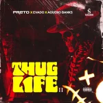 Preto, Evado, Aguero Banks – Thug Life II