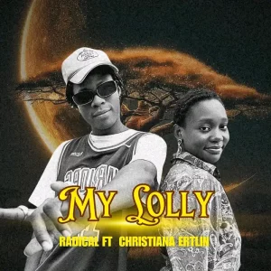 Radical ft. Christiana Ethlin – My Lolly