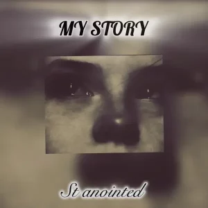 ST Anointed – My Story