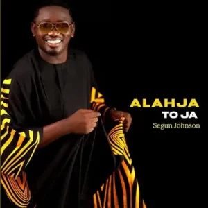 Segun Johnson – Alahja to Ja