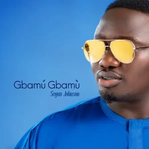 Segun Johnson – Gbamu Gbamu (Dance)