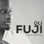 Segun Johnson – Ijo Fuji
