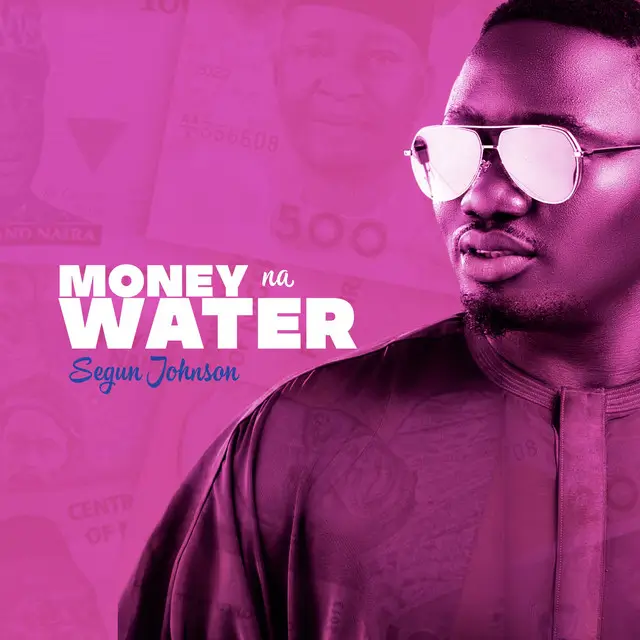 Segun-Johnson-Money-Na-Water