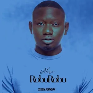 Segun Johnson – Moro Roborobo