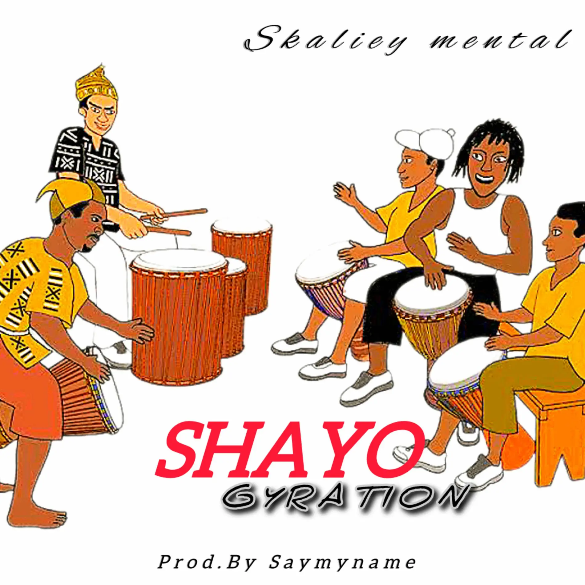 Skaliey Mental - Shayo Gyration