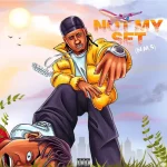 Small Baddo – Not My Set (N.M.S)