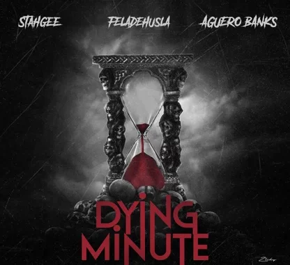 Stahgee, Feladehusla & Aguero Banks - Dying Minute