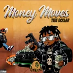 Teee Dollar – Money Moves
