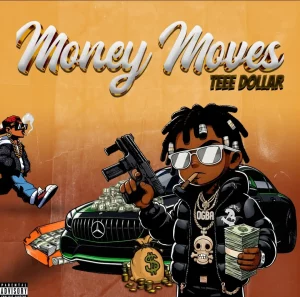 Teee Dollar – Money Moves