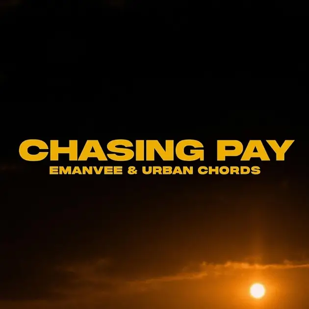 Urban Chords & Emanvee - Chasing Pay