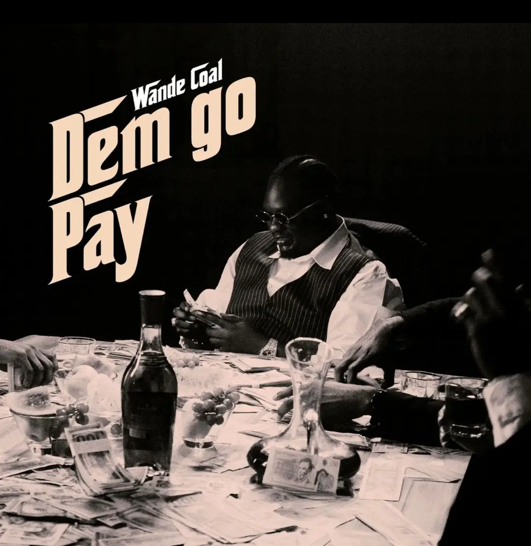 Wande Coal - DEM GO PAY