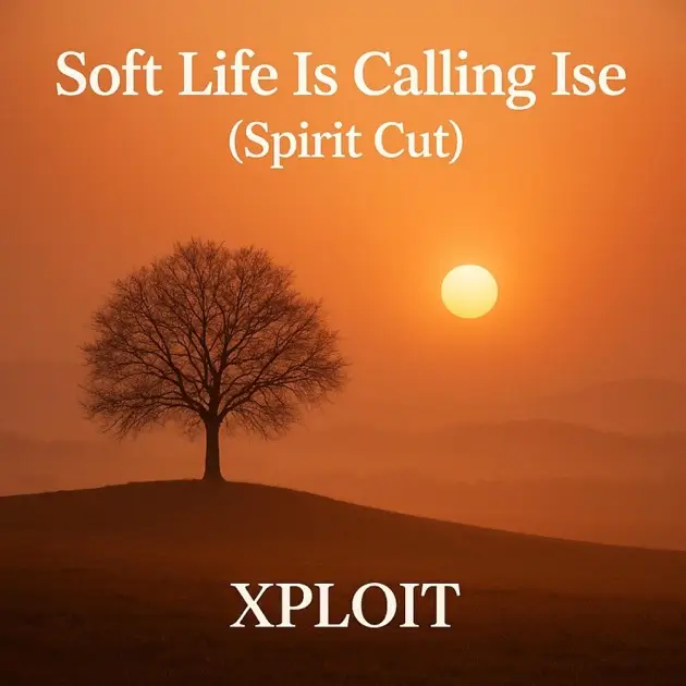 XploitComedy - Soft Life Is Calling Ise (Spirit Cut)
