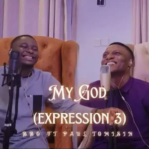 BBO – My God Expression 3 ft. Paul Tomisin