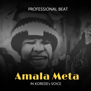 Professional Beat – Amala Meta (In Korede’s Voice)