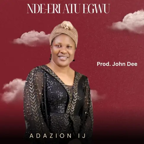 Adazion Ij - Nde-Eri Atu Egwu