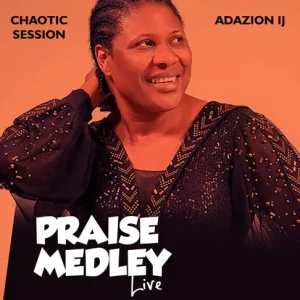 Adazion Ij – Praise Medley (Live)