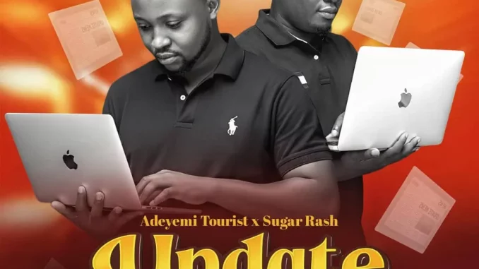 Adeyemi Tourist & Sugar Rash - Update Adeyemi Tourist & Sugar Rash - Update