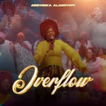 Adeyinka Alaseyori – Overflow