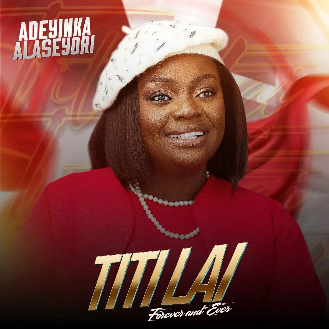 Adeyinka Alaseyori - Titi Lai (Forever and Ever)
