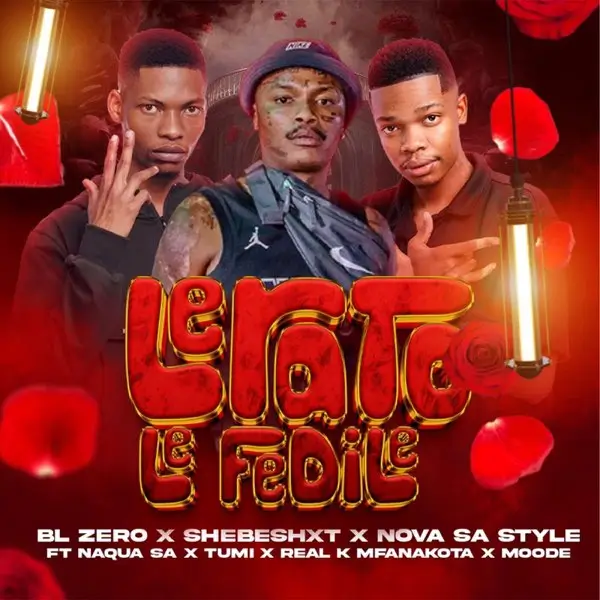 BL Zero, Shebeshxt, Nova Sa Style - Lerato Le Fedile ft. Naqua SA, Tumi, Real K Mfakota & Moodee