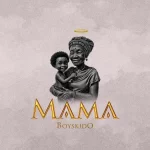 Boyskido – MaMa