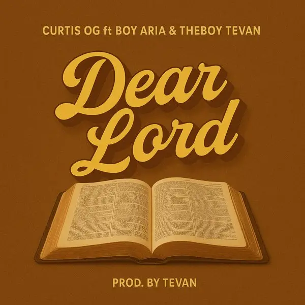 Curtis Og - Dear Lord ft. Theboy Tevan & Boy Aria