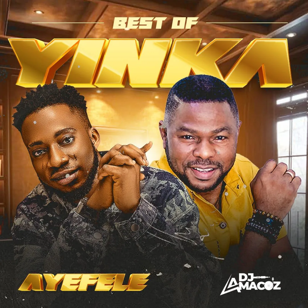 DJ Amacoz - Best Of Yinka Ayefele Mix
