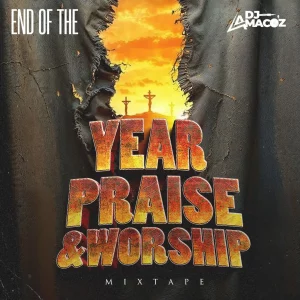 DJ Amacoz – End Of The Year Praise & Worship Mix (2025 December Edition)