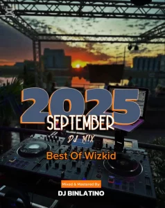 DJ Binlatino – September 2025 (Best Of Wizkid) Mix