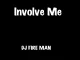 DJ Fire Man - Involve Me