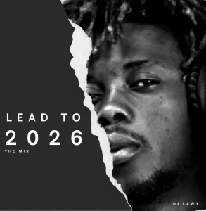 DJ Lawy – Lead To 2026 Mix