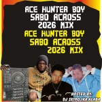 DJ Skipo Ika Alaba – Ace Hunter Boy Sabo Across 2026 Mix