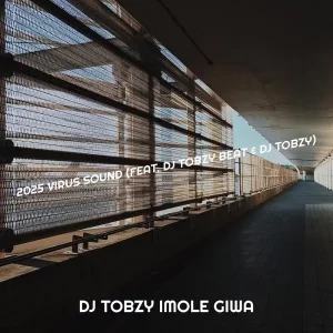 DJ Tobzy Imole Giwa – 2025 Virus Sound