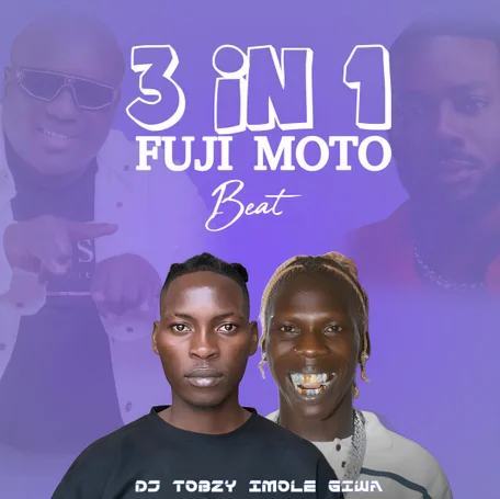 DJ Tobzy Imole Giwa - 3 In 1 Fuji Moto Beat