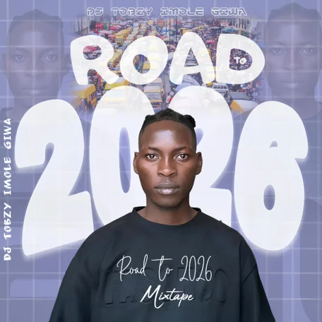 DJ Tobzy Imole Giwa - Road To 2026 Mix (2026 Anthem)